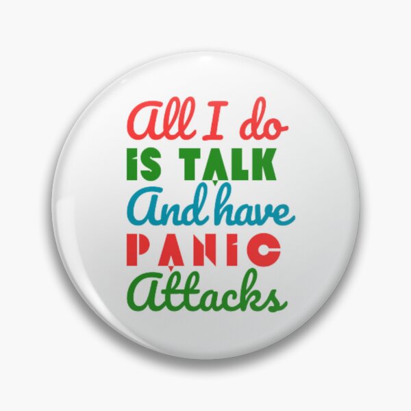 Item preview, All I do is talk and have panic attacks  designed and sold by TeePassion.