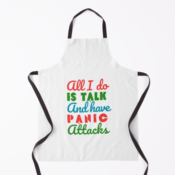 Item preview, All I do is talk and have panic attacks  designed and sold by TeePassion.