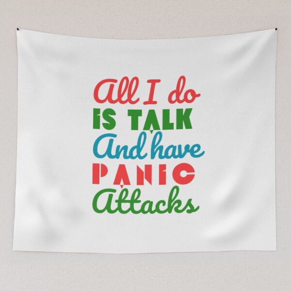 Item preview, All I do is talk and have panic attacks  designed and sold by TeePassion.