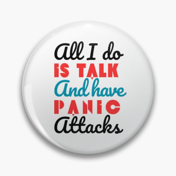 Item preview, All I do is talk and have panic attacks  designed and sold by TeePassion.