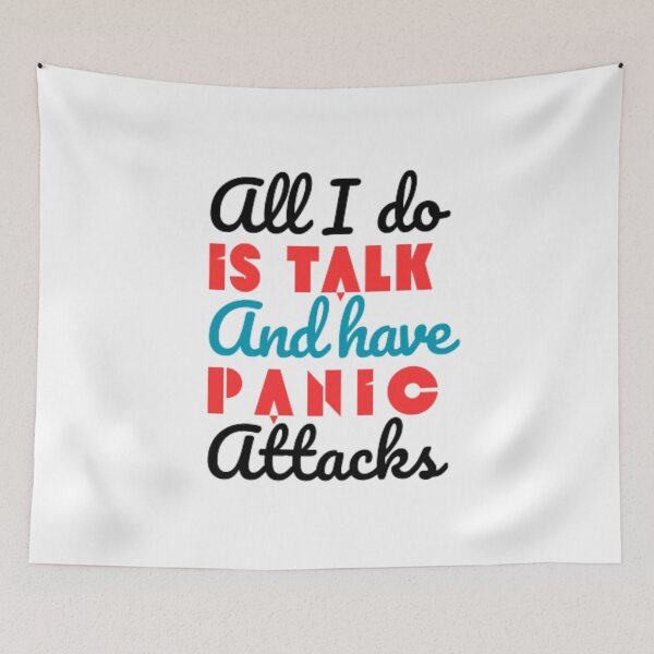 Item preview, All I do is talk and have panic attacks  designed and sold by TeePassion.