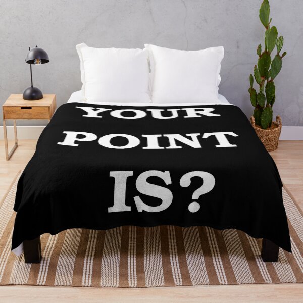 Item preview, Your Point Is? designed and sold by Brad Chambers.