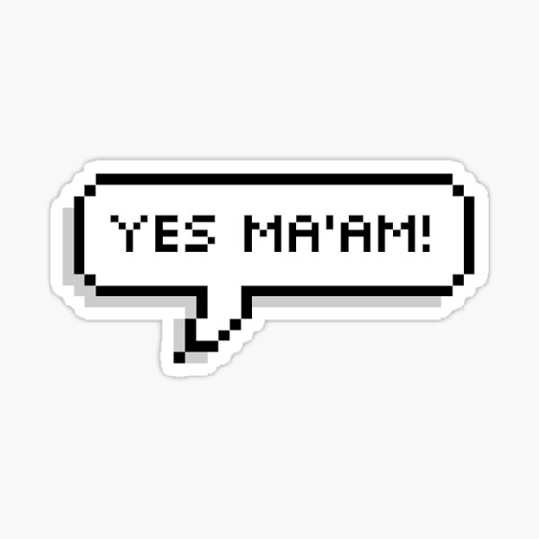 Yes Maam Sticker By Madedesigns Redbubble