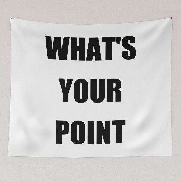 Item preview, What's Your Point designed and sold by Brad Chambers.