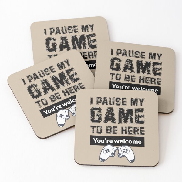 Item preview, I pause my game to be here you're welcome designed and sold by stripedcarpet.