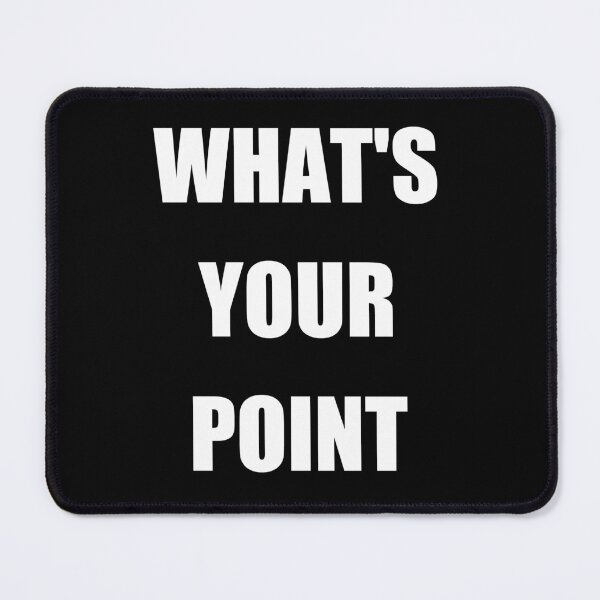 Item preview, What's Your Point? designed and sold by Brad Chambers.