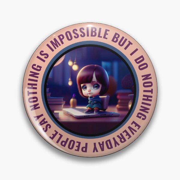 Item preview, People Say Nothing Is Impossible But I Do Nothing Everyday designed and sold by designerpriti.