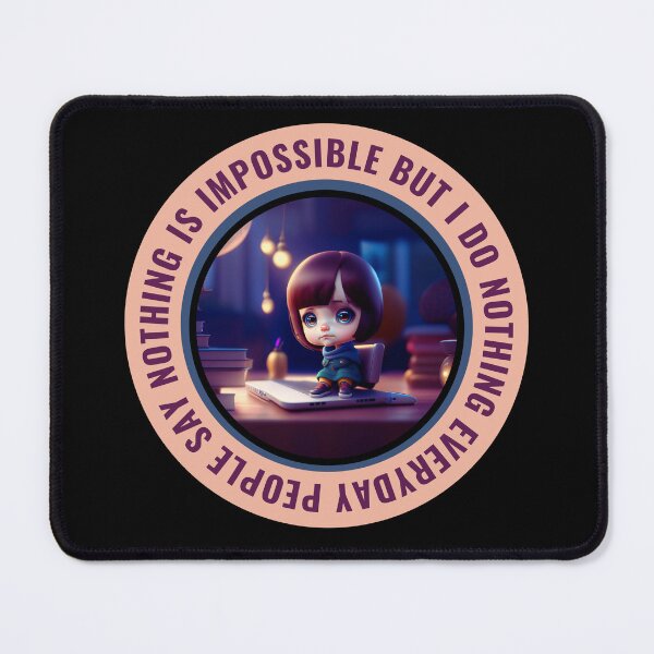 Item preview, People Say Nothing Is Impossible But I Do Nothing Everyday designed and sold by designerpriti.