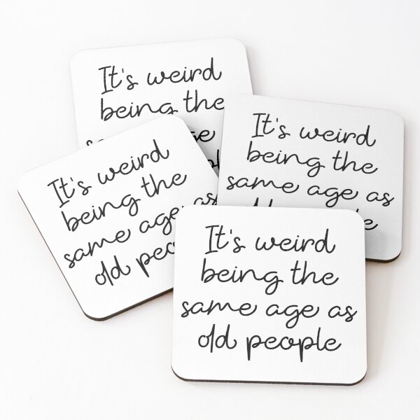 Item preview, It's Weird Being The Same Age As Old People sarcastic saying designed and sold by ambaart.