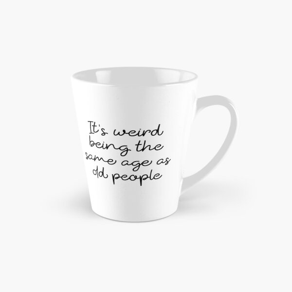 Item preview, It's Weird Being The Same Age As Old People sarcastic saying designed and sold by ambaart.