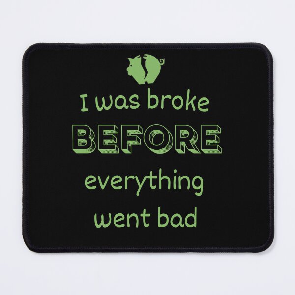 Item preview, I was broke before everything went bad designed and sold by onum2018.