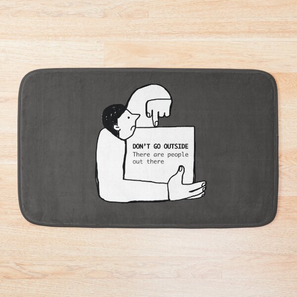 Item preview, Don't go outside There are people out there designed and sold by stripedcarpet.