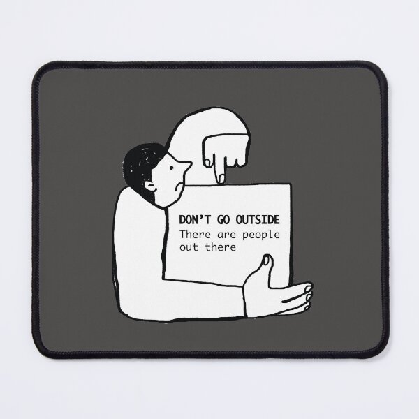 Item preview, Don't go outside There are people out there designed and sold by stripedcarpet.