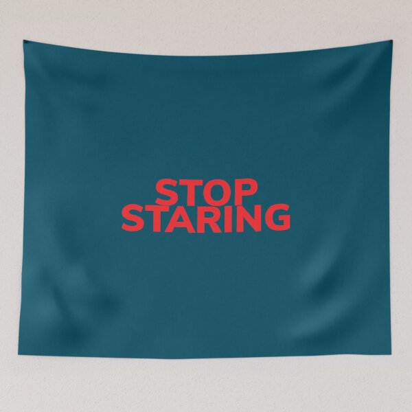 Item preview, Stop staring designed and sold by Bob4rt.