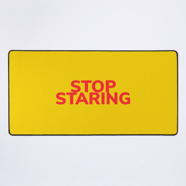 Item preview, Stop staring designed and sold by Bob4rt.