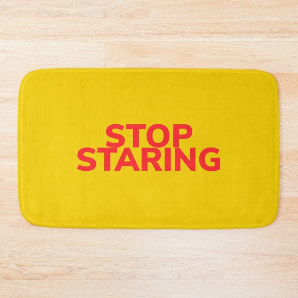 Item preview, Stop staring designed and sold by Bob4rt.