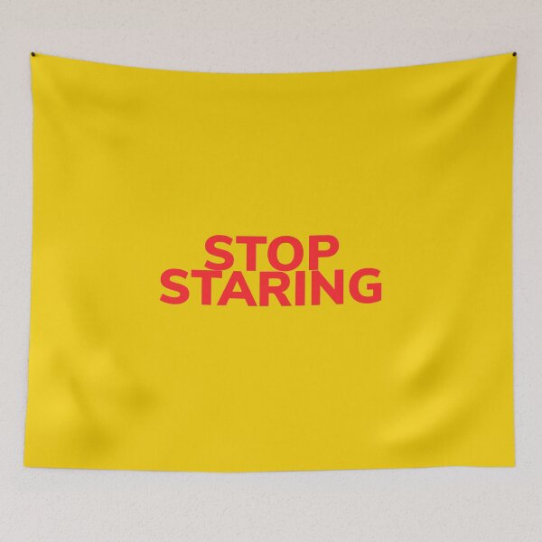 Item preview, Stop staring designed and sold by Bob4rt.