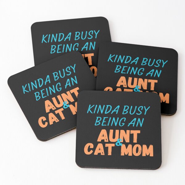 Item preview, Kinda Busy Being An Aunt And Cat Mom designed and sold by McThingummy.