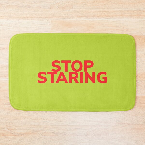 Item preview, Stop staring designed and sold by Bob4rt.