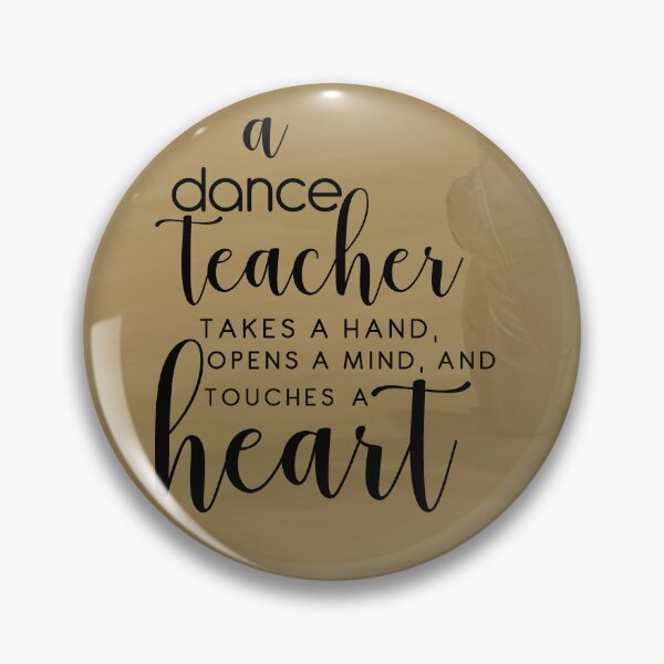Item preview, A dance teacher takes a hand opens a mind and touches a heart designed and sold by della95.