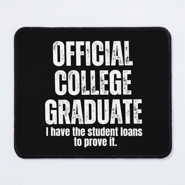 Item preview, Official College Graduate I Have the Student Loans to Prove It Retro designed and sold by SunfullyYours.