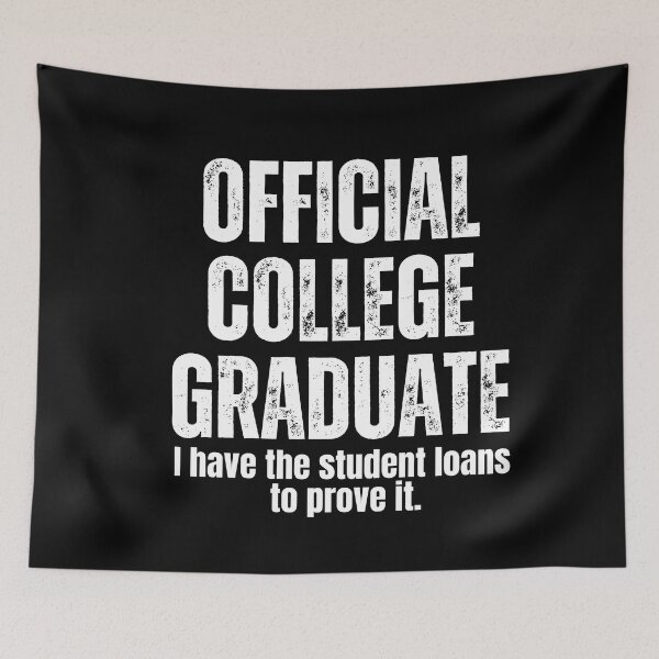 Item preview, Official College Graduate I Have the Student Loans to Prove It Retro designed and sold by SunfullyYours.