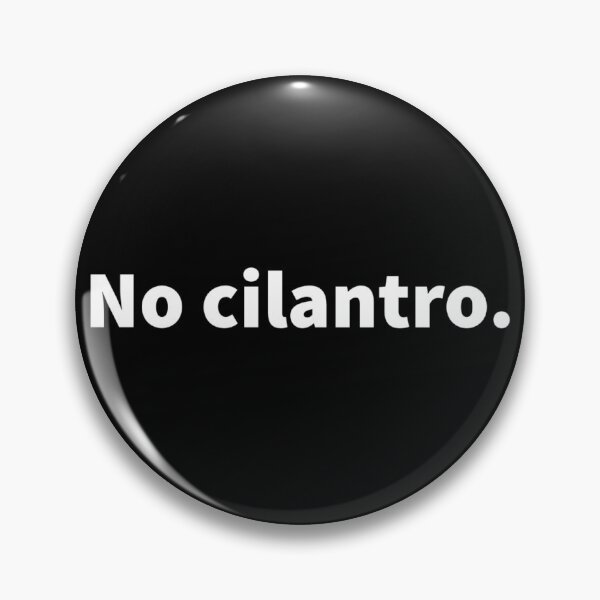 Item preview, No cilantro, cilantro, herb, coriander, gift for chef’s, food, cooking, dhania designed and sold by PlainCrankyT.