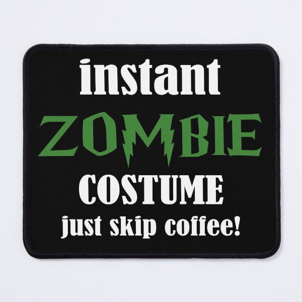 Item preview, Instant Zombie Costume, Just Skip Coffee! designed and sold by Moonfy.