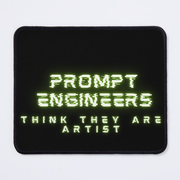 Item preview, Prompt Engineers Think They are Artists designed and sold by Impressify.