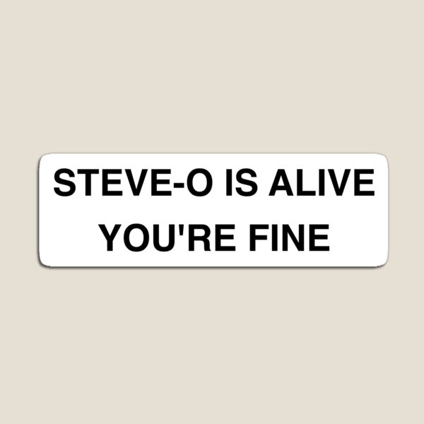 Item preview, Steve-o is Alive designed and sold by Blattodea.