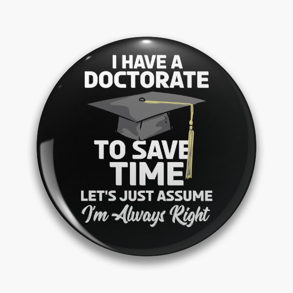 Item preview, PHD I Have A Doctorate designed and sold by Betsytiptoe.