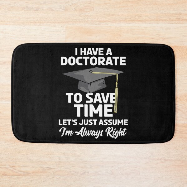 Item preview, PHD I Have A Doctorate designed and sold by Betsytiptoe.