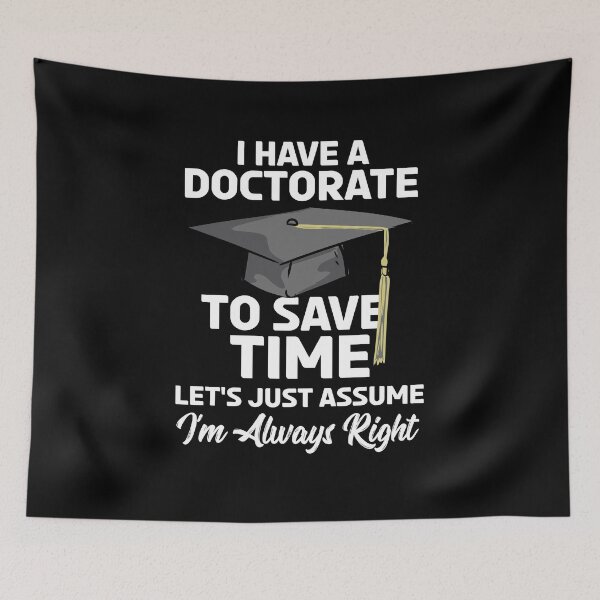 Item preview, PHD I Have A Doctorate designed and sold by Betsytiptoe.