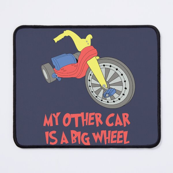 Item preview, My Other Car is a Big Wheel designed and sold by joefixit2.