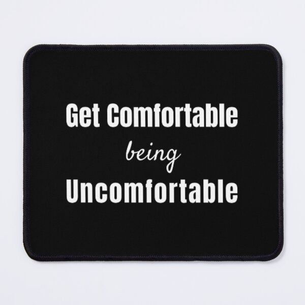 Item preview, Get comfortable being uncomfortable  designed and sold by TeePassion.