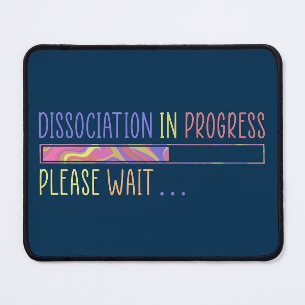 Item preview, Dissociation in Progress designed and sold by ontheoutside.