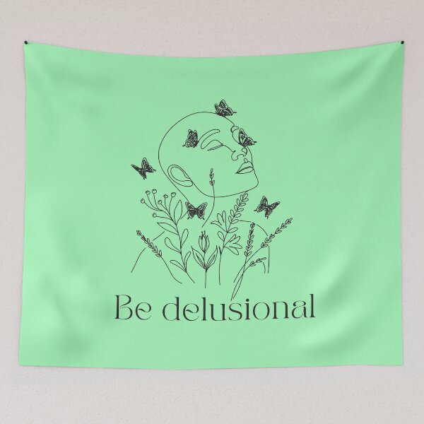 Item preview, Be delusional designed and sold by HalcyonFairy.