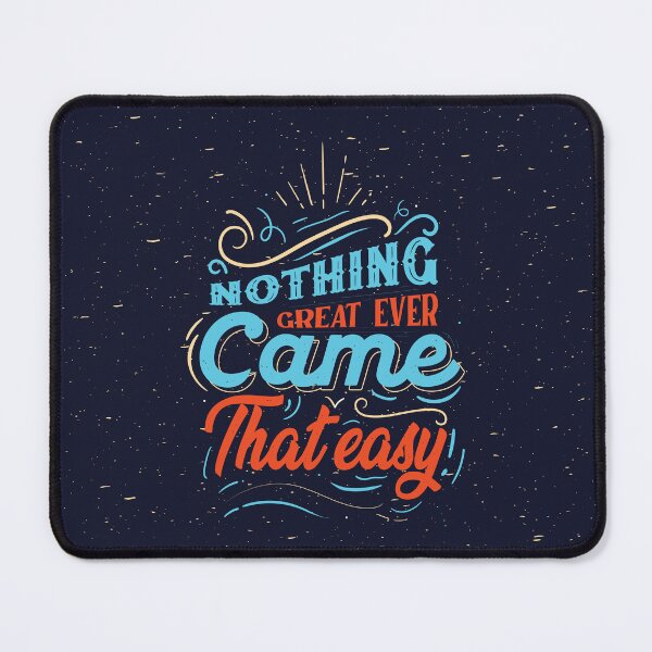 Item preview, "Nothing great ever came that easily", motivational quote designed and sold by DastagirArts.