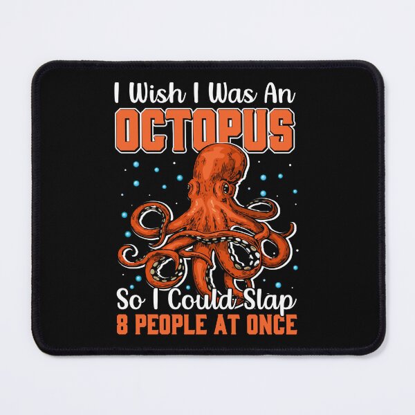 Item preview, I Wish I Was An Octopus So I Could Slap 8 People At Once - Funny Gifts for Octopuses Lovers by FanityPrints designed and sold by FanityPrints.