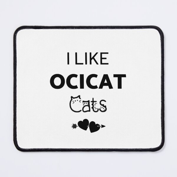Item preview, I Like Ocicat Cats designed and sold by inspireartistry ⭐⭐⭐⭐⭐.