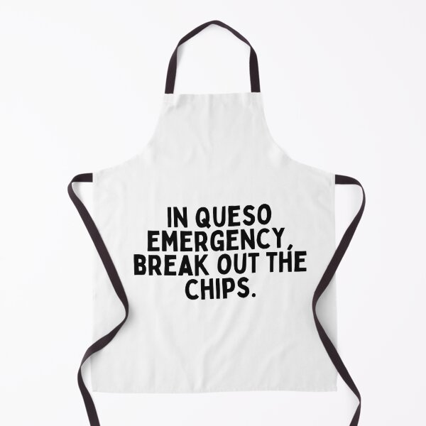 Item preview, In queso emergency, break out the chips. designed and sold by inspireartistry ⭐⭐⭐⭐⭐.