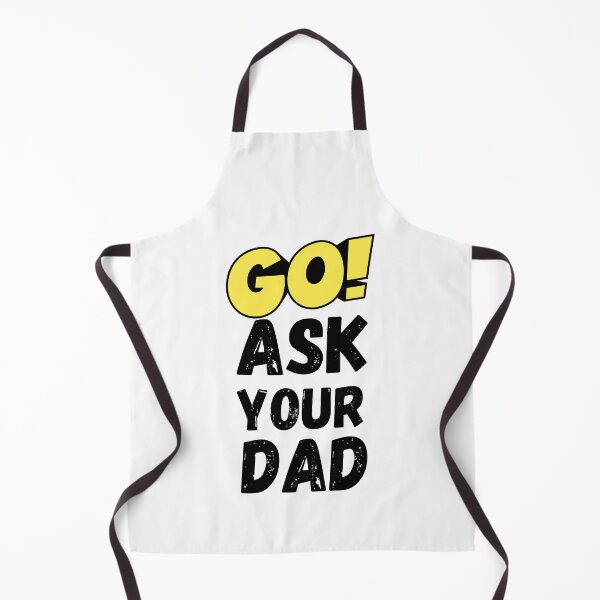 Item preview, go ask your dad designed and sold by smilup.