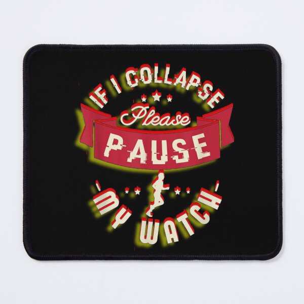 Item preview, If I Collapse Pause My Watch designed and sold by Urban Aesthetics.