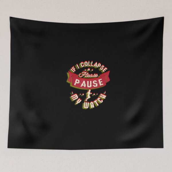 Item preview, If I Collapse Pause My Watch designed and sold by Urban Aesthetics.