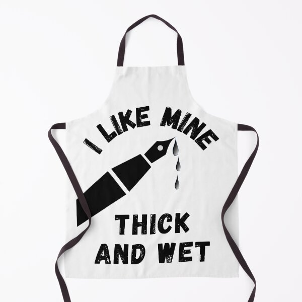 Item preview, I Like Mine Thick and Wet (Fountain Pens) designed and sold by McCallnWaldo.