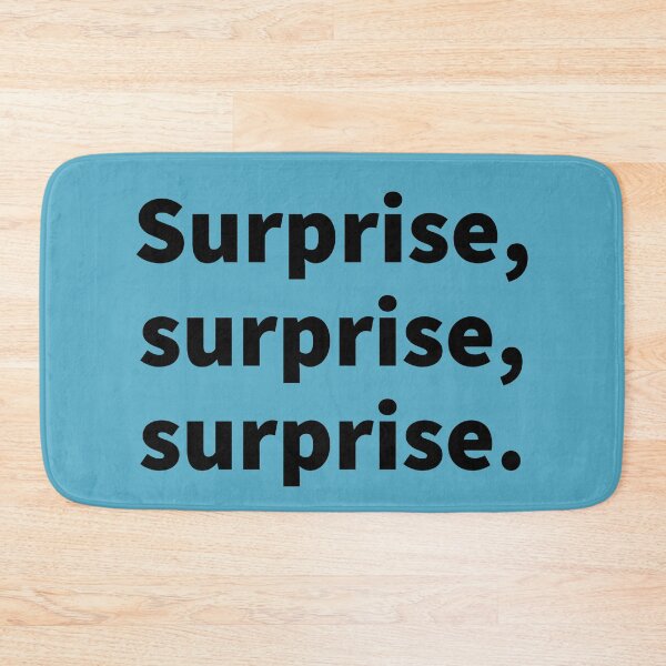 Item preview,  Surprise surprise surprise, old expression, funny saying, sarcastic, snarky  designed and sold by PlainCrankyT.