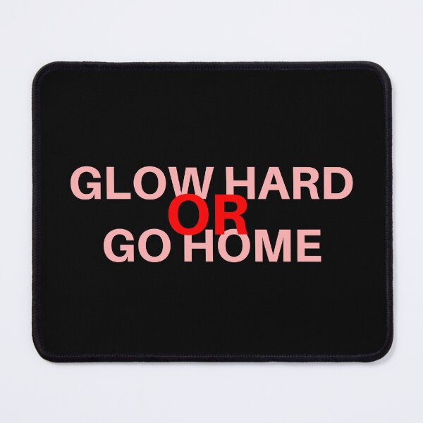 Item preview, Glow Hard Or Glow Home designed and sold by farhan20.