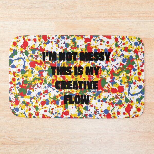 Item preview, I'm Not Messy, This Is My Creative Flow designed and sold by Sketchypenface.