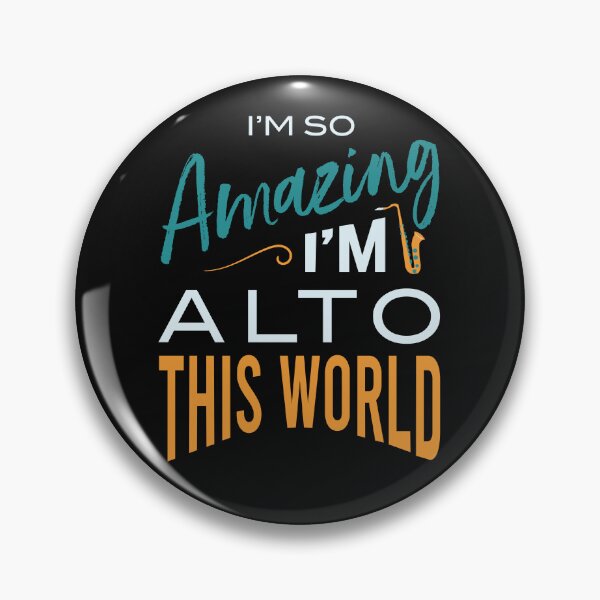 Artikelvorschau, Saxophone I'm So Amazing I'm Alto This World entworfen und verkauft von whyitsme.