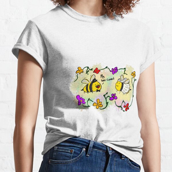 My Bee-Loved Classic T-Shirt
